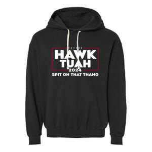 Hawk Tuah 24 Spit On That Thang Funny Saying Garment-Dyed Fleece Hoodie