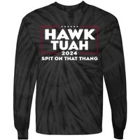 Hawk Tuah 24 Spit On That Thang Funny Saying Tie-Dye Long Sleeve Shirt