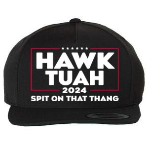 Hawk Tuah 24 Spit On That Thang Funny Saying Wool Snapback Cap