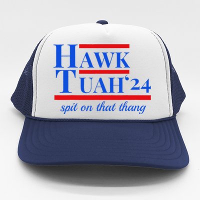 Hawk Tuah 24 Spit On That Thang Funny Meme Trucker Hat