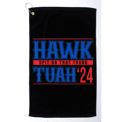 Hawk Tuah 24 Spit On That Thang Funny Sayings Platinum Collection Golf Towel