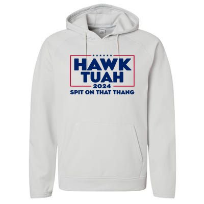 Hawk Tuah 24 Spit On That Thang Funny Saying Performance Fleece Hoodie