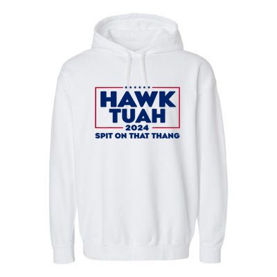 Hawk Tuah 24 Spit On That Thang Funny Saying Garment-Dyed Fleece Hoodie