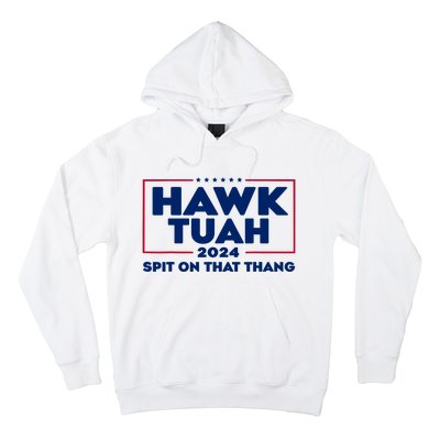 Hawk Tuah 24 Spit On That Thang Funny Saying Hoodie