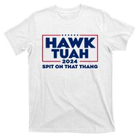 Hawk Tuah 24 Spit On That Thang Funny Saying T-Shirt