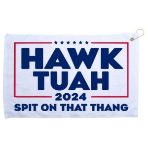 Hawk Tuah 24 Spit On That Thang Funny Saying Grommeted Golf Towel