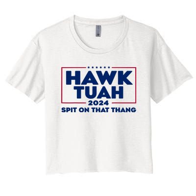 Hawk Tuah 24 Spit On That Thang Funny Saying Women's Crop Top Tee