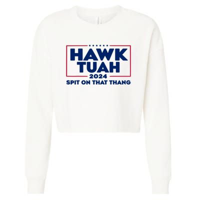 Hawk Tuah 24 Spit On That Thang Funny Saying Cropped Pullover Crew