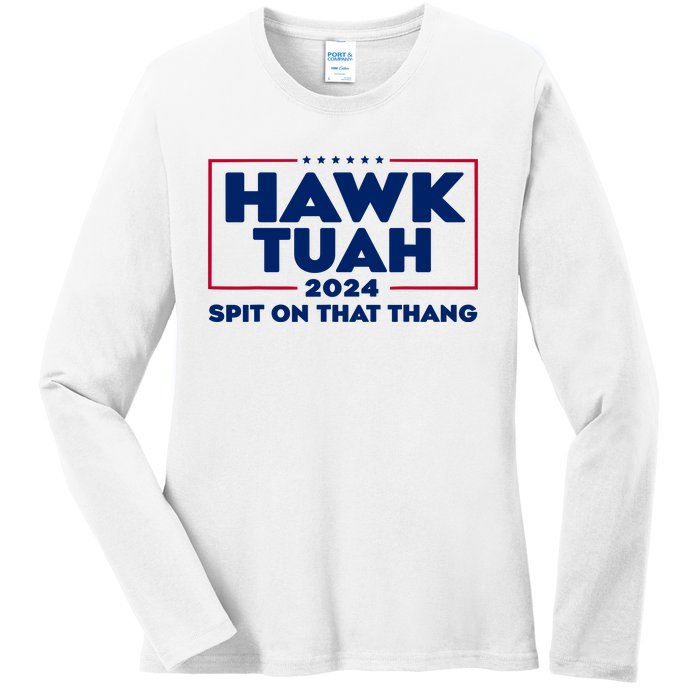 Hawk Tuah 24 Spit On That Thang Funny Saying Ladies Long Sleeve Shirt