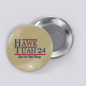 Hawk Tuah 24 Spit On That Thang Hawk Tuah 2024 Hawk Tush Button