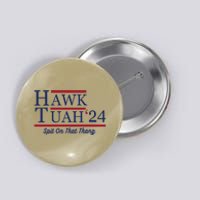 Hawk Tuah 24 Spit On That Thang Hawk Tuah 2024 Hawk Tush Button