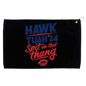 Hawk Tuah 24 Spit On That Thang Hawk Tuah 2024 Hawk Tush Grommeted Golf Towel