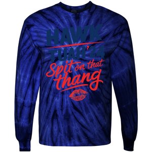 Hawk Tuah 24 Spit On That Thang Hawk Tuah 2024 Hawk Tush Tie-Dye Long Sleeve Shirt