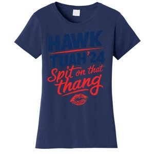 Hawk Tuah 24 Spit On That Thang Hawk Tuah 2024 Hawk Tush Women's T-Shirt