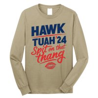 Hawk Tuah 24 Spit On That Thang Hawk Tuah 2024 Hawk Tush Long Sleeve Shirt