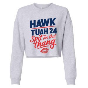 Hawk Tuah 24 Spit On That Thang Hawk Tuah 2024 Hawk Tush Cropped Pullover Crew