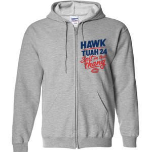 Hawk Tuah 24 Spit On That Thang Hawk Tuah 2024 Hawk Tush Full Zip Hoodie