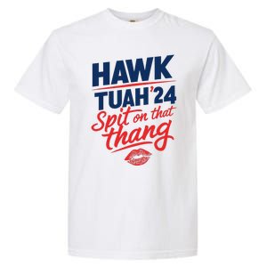 Hawk Tuah 24 Spit On That Thang Hawk Tuah 2024 Hawk Tush Garment-Dyed Heavyweight T-Shirt