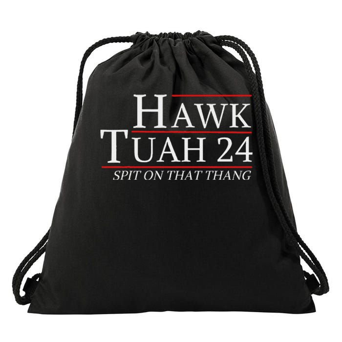 Hawk Tuah 24 Election Spit On That Thing Trending Meme 2024 Drawstring Bag