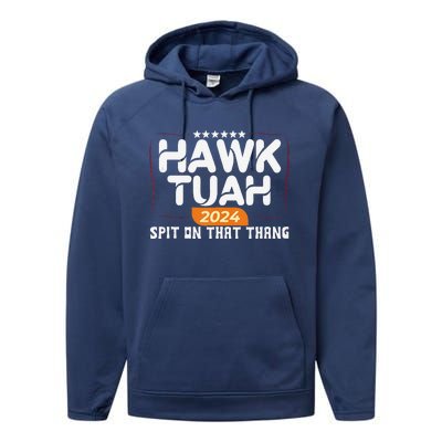 Hawk Tuah 24 Spit On That Thang Hawk Tush 2024 Funny Quote Performance Fleece Hoodie