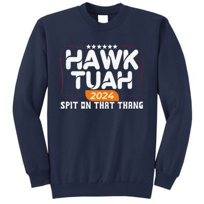 Hawk Tuah 24 Spit On That Thang Hawk Tush 2024 Funny Quote Sweatshirt