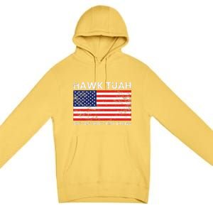 Hawk Tuah 24 Spit On That Thang Usa Flag Premium Pullover Hoodie