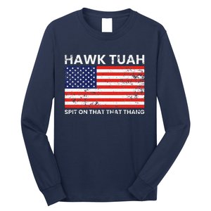 Hawk Tuah 24 Spit On That Thang Usa Flag Long Sleeve Shirt