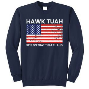 Hawk Tuah 24 Spit On That Thang Usa Flag Tall Sweatshirt