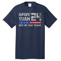 Hawk Tuah 24 Spit On That Thang Tall T-Shirt