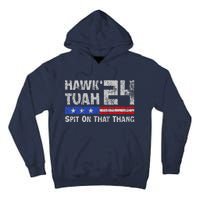 Hawk Tuah 24 Spit On That Thang Tall Hoodie