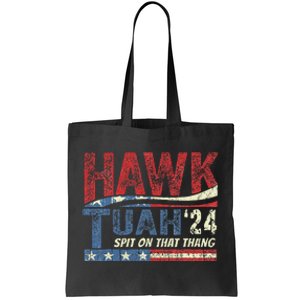 Hawk Tuah 24 Spit On That Thang Tote Bag