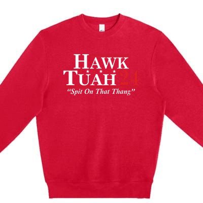 Hawk Tuah 24 Spit On That Thang Premium Crewneck Sweatshirt