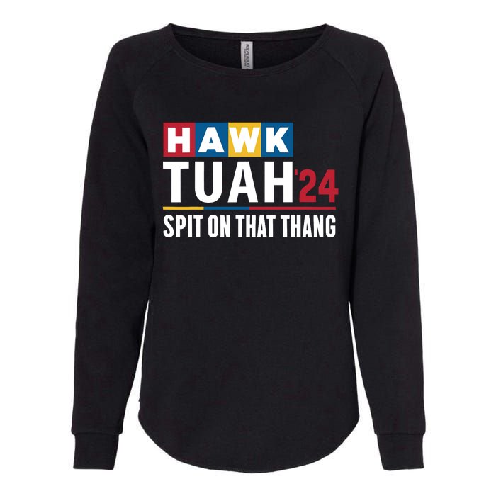 Hawk Tuah 24 Spit On That Thang Funny Saying Womens California Wash Sweatshirt