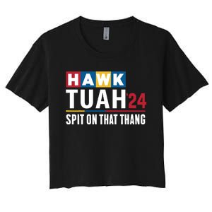 Hawk Tuah 24 Spit On That Thang Funny Saying Women's Crop Top Tee