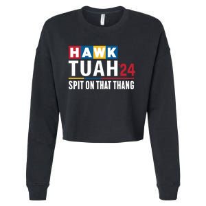 Hawk Tuah 24 Spit On That Thang Funny Saying Cropped Pullover Crew