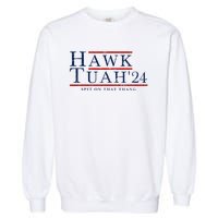 Hawk Tuah 24 Spit On That Thang Garment-Dyed Sweatshirt