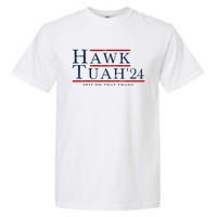 Hawk Tuah 24 Spit On That Thang Garment-Dyed Heavyweight T-Shirt