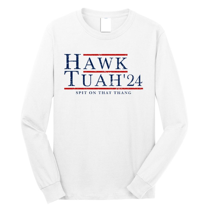 Hawk Tuah 24 Spit On That Thang Long Sleeve Shirt