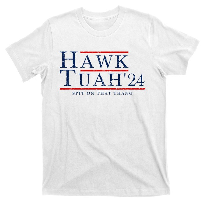 Hawk Tuah 24 Spit On That Thang T-Shirt