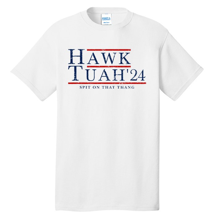 Hawk Tuah 24 Spit On That Thang Tall T-Shirt