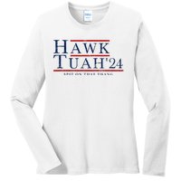 Hawk Tuah 24 Spit On That Thang Ladies Long Sleeve Shirt