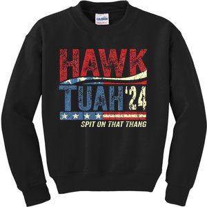 Hawk Tuah 24 Spit On That Thang Kids Sweatshirt