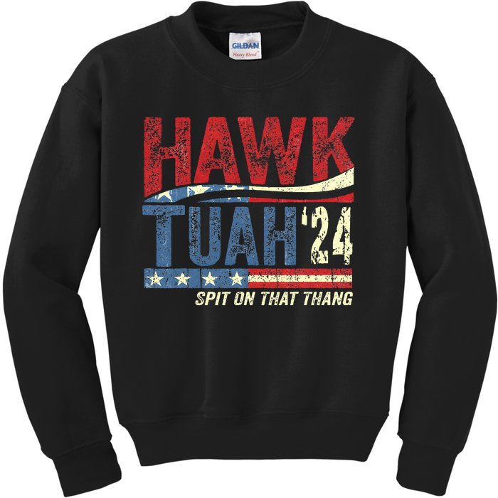 Hawk Tuah 24 Spit On That Thang Kids Sweatshirt