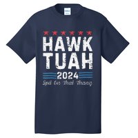 Hawk Tuah 24 Spit On That Thang Tall T-Shirt