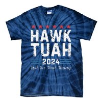 Hawk Tuah 24 Spit On That Thang Tie-Dye T-Shirt