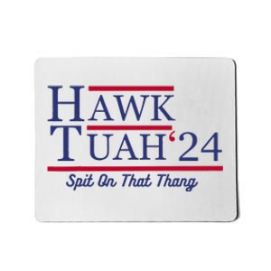 Hawk Tuah 24 Spit On That Thang Mousepad