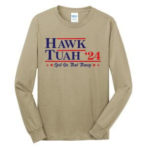 Hawk Tuah 24 Spit On That Thang Tall Long Sleeve T-Shirt