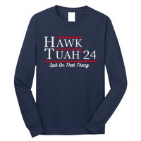 Hawk Tuah 24 Spit On That Thang Long Sleeve Shirt