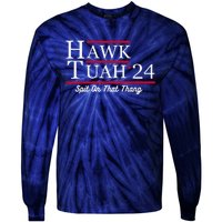 Hawk Tuah 24 Spit On That Thang Tie-Dye Long Sleeve Shirt