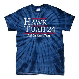 Hawk Tuah 24 Spit On That Thang Tie-Dye T-Shirt